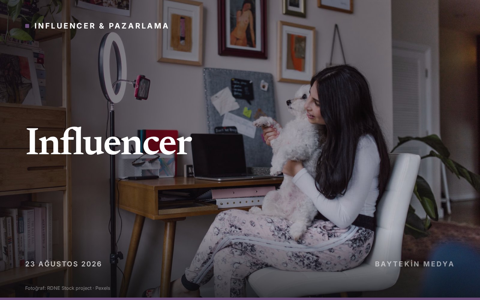 Influencer — Markaya uygun influencer nasıl bulunur? Anlaşmadan önceki dört kontrol