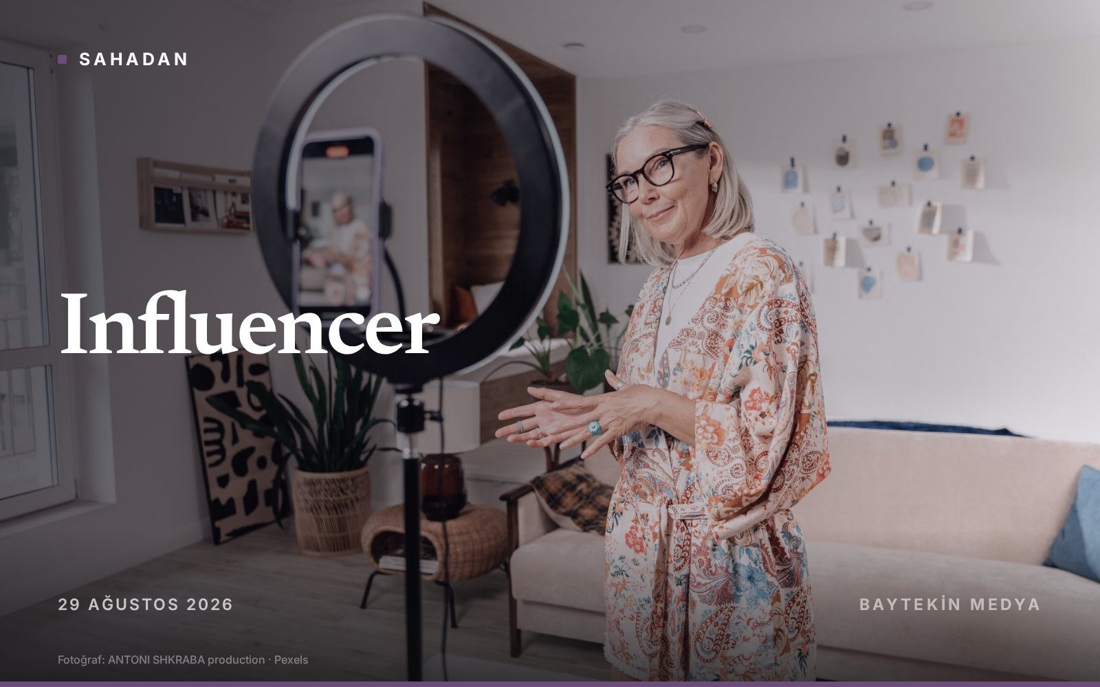 Influencer — UGC içerik nedir, markaya ne kazandırır, brief'te nelere dikkat edilir